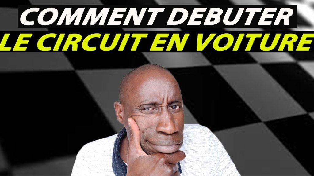 COMMENT DEBUTER LE CIRCUIT EN VOITURE? (circuit montlhery calendrier)
