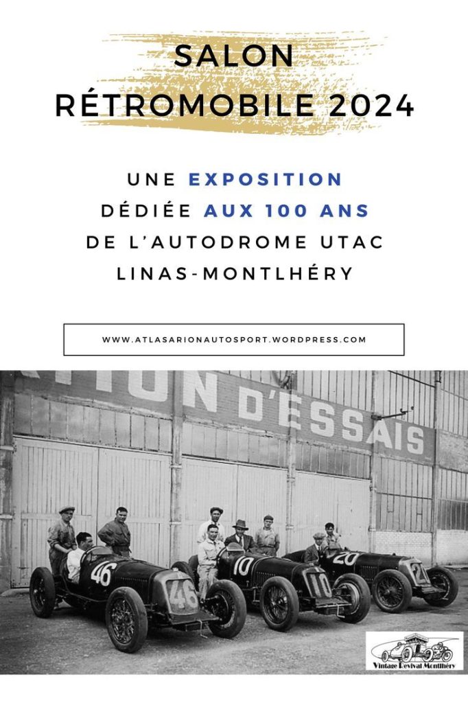 Salon Rétromobile 2024 – Une exposition dédiée au centenaire de l’Autodrome UTAC Linas-Montlhéry (autodrome linas centenaire)