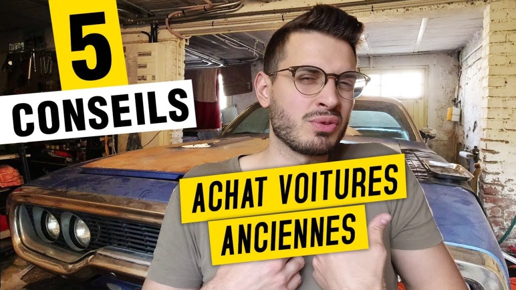 Sur Youtube (Voitures anciennes à vendre): 5 CONSEILS : achat voiture ancienne