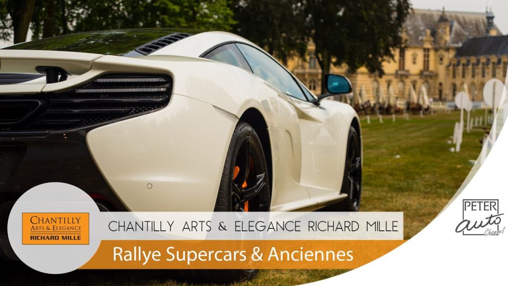 Youtube: Rallye Supercars & Anciennes à Chantilly Arts et Elegance Richard Mille(voitures anciennes chantilly)