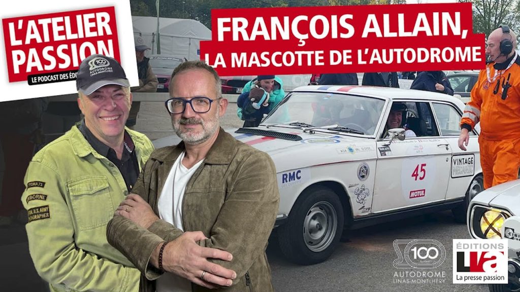 100 ans de l’Autodrome de Linas-Montlhéry : François Allain, mascotte du circuit – L’ATELIER PASSION – Autodrome de linas, sur Youtube