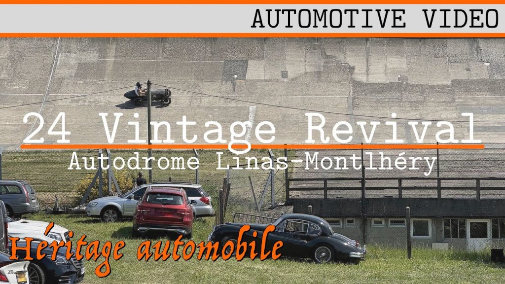 24 Vintage Revival Autodrome Linas-Montlhéry – Autodrome linas-montlhéry france, sur Youtube