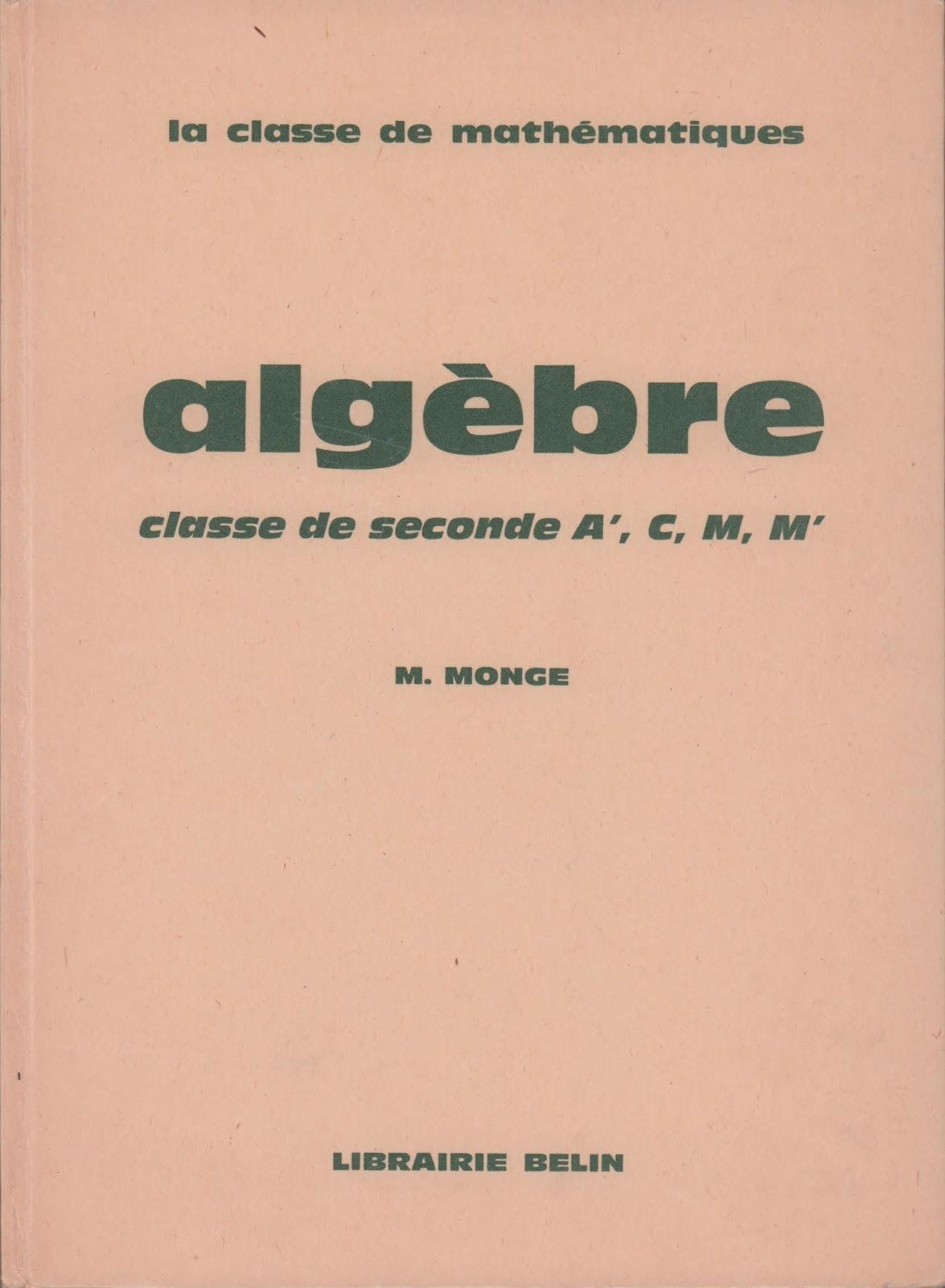 Pinterest Monge, Algèbre, Seconde A', C, M, M' (Programme de 1960) : grandes images