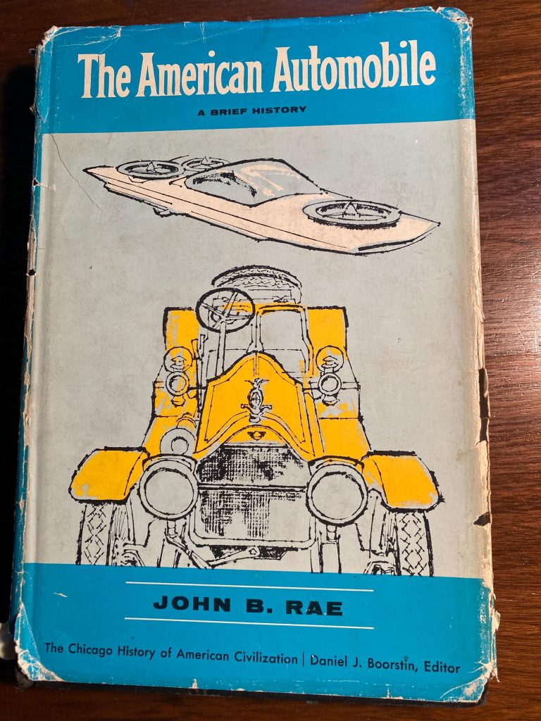 The American Automobile A Brief History – Constructeurs automobiles / Produits / Industrie – John Rae – 1965 (livre voitures anciennes françaises)