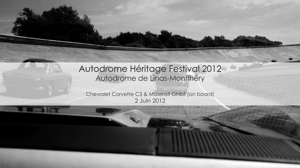 Autodrome H&eacute;ritage Festival 2012 &ndash; Chevrolet Corvette C3 & Maserati Ghibli (on board) (Autodrome de linas-montlh&eacute;ry photos)
