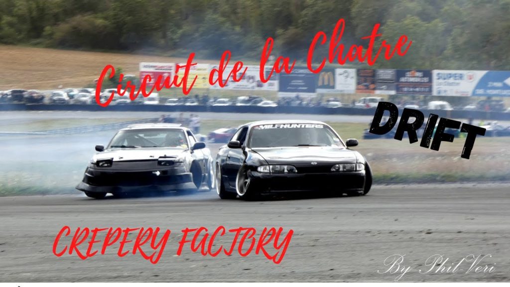Sur Youtube (circuit montlhery 21 septembre): * DRIFT CIRCUIT DE LA CHATRE *CREPERY FACTORY*